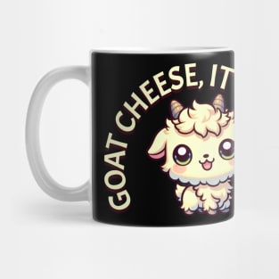 Goat Cheese is the best Mug